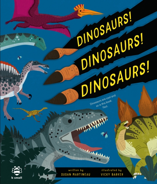 Dinosaurs! Dinosaurs! Dinosaurs! - Susan Martineau