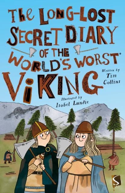 Long-Lost Secret Diary of the World's Worst Viking - Tim Collins