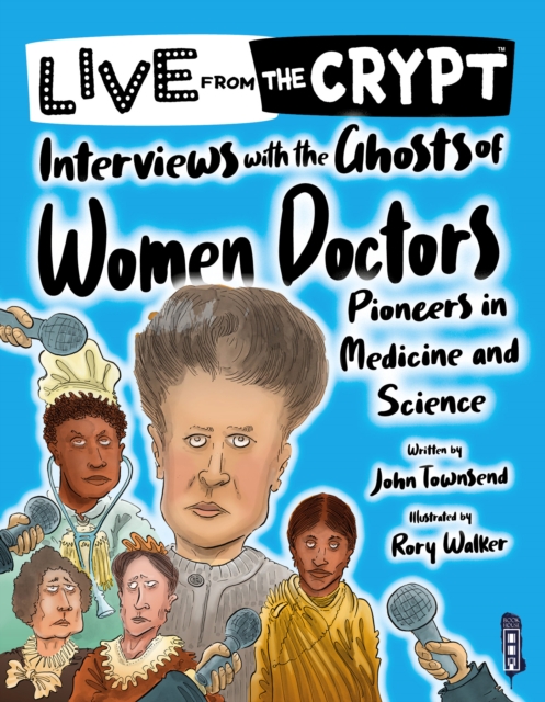 Interviews with the ghosts of women doctors - John Townsend