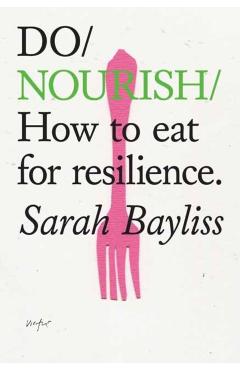 Poza produsului Do Nourish - Sarah Bayliss