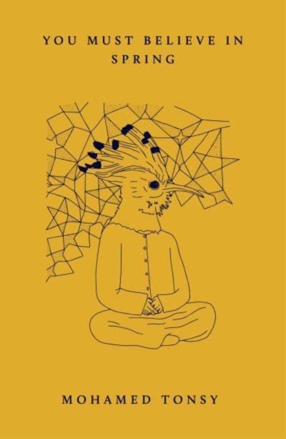 You Must Believe in Spring - Mohamed Tonsy