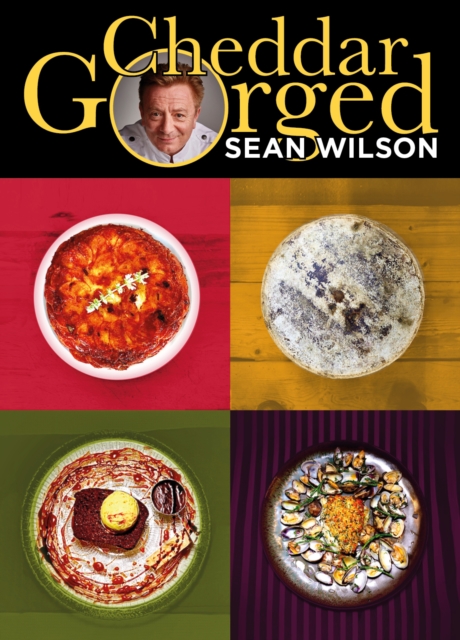 Cheddar Gorged - Sean Wilson