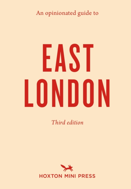 Opinionated Guide to East London (Third Edition) - Sonya Barber