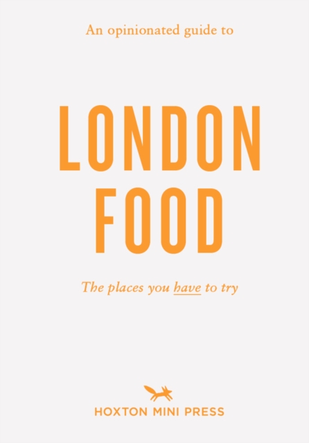 Opinionated Guide To London Food - David Paw