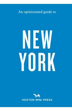 Opinionated Guide to New York - Devra Ferst