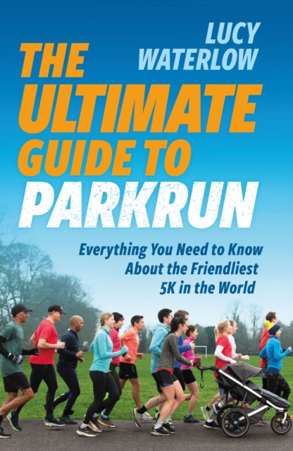 Ultimate Guide to parkrun - Lucy Waterlow