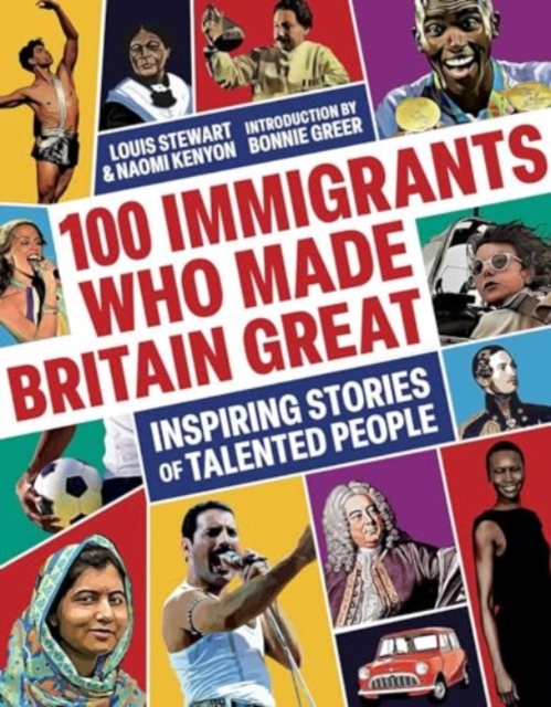 100 Immigrants Who Made Britain Great - Louis|kenyon Stewart