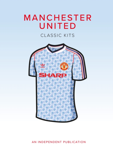 Coperta cărții 'Manchester United Classic Kits - Rob Mason'