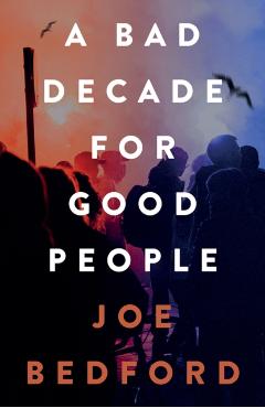 Coperta cărții 'Bad Decade for Good People - Joe Bedford'