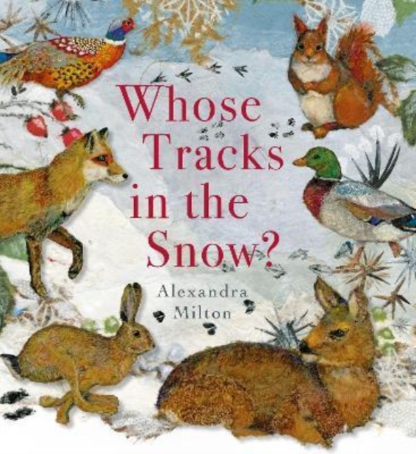 Whose Tracks in the Snow? - Alexandra Milton