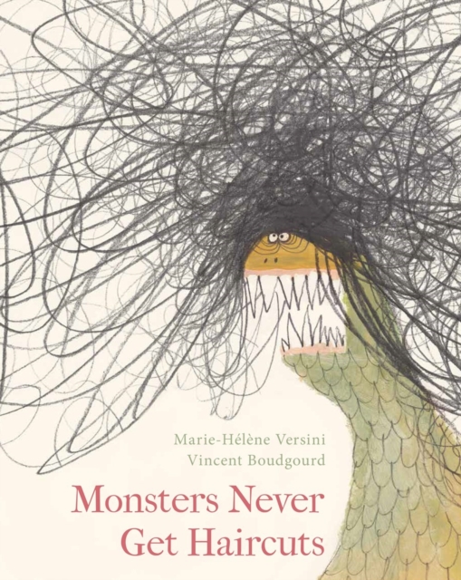 Monsters Never Get Haircuts - Marie-helene Versini