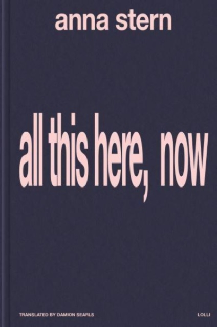 all this here, now - Anna Stern