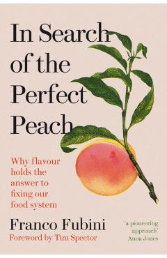 Poza produsului In Search of the Perfect Peach - Franco Fubini