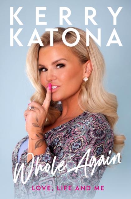 Kerry Katona: Whole Again - Kerry Katona