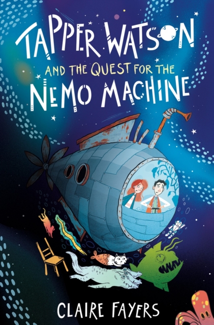 Tapper Watson and the Quest for the Nemo Machine - Claire Fayers