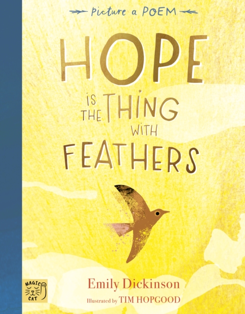 Hope is the Thing with Feathers - Emily Dickinson