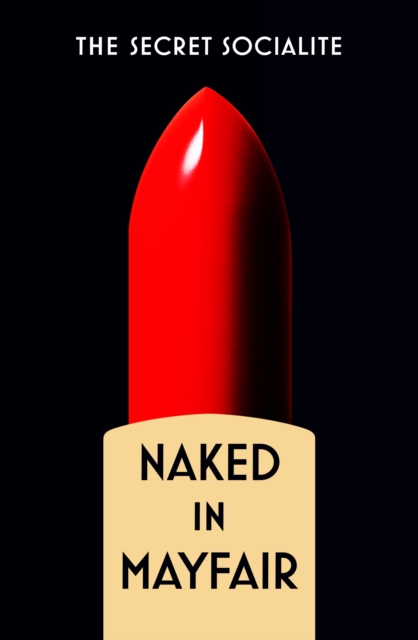 Naked In Mayfair - The Secret Socialite