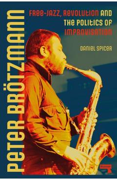 Poza produsului Peter Broetzmann - Daniel Spicer