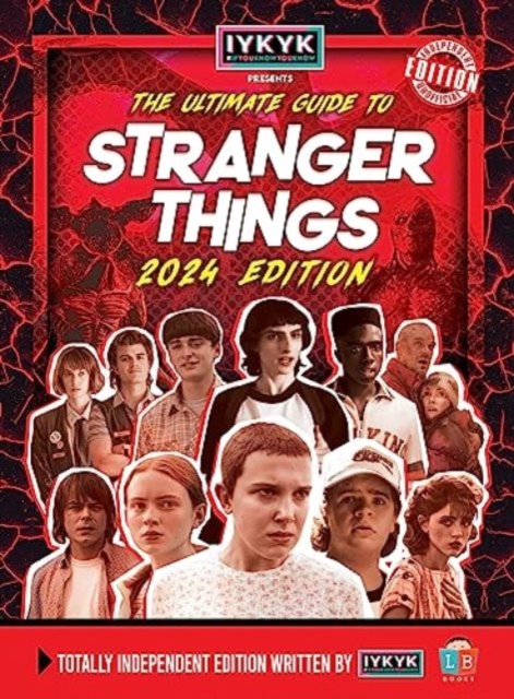 Stranger Things Ultimate Guide by IYKYK 2024 Edition - 