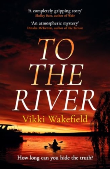 To The River - Vikki Wakefield