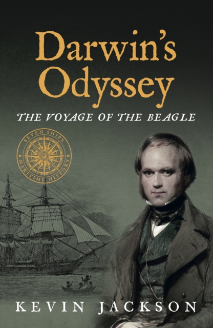 Darwin's Odyssey: The Voyage of the Beagle - Kevin Jackson