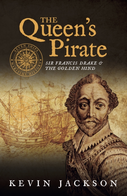 Queen's Pirate: Sir Francis Drake and the Golden Hind - Kevin Jackson