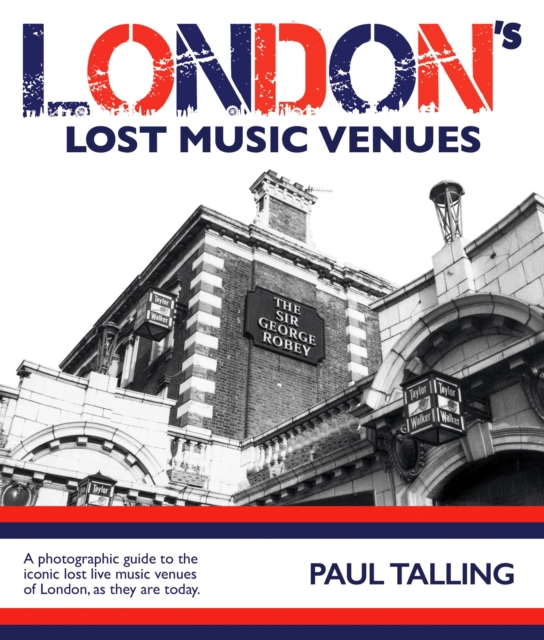 LONDON'S LOST MUSIC VENUES - Paul Talling