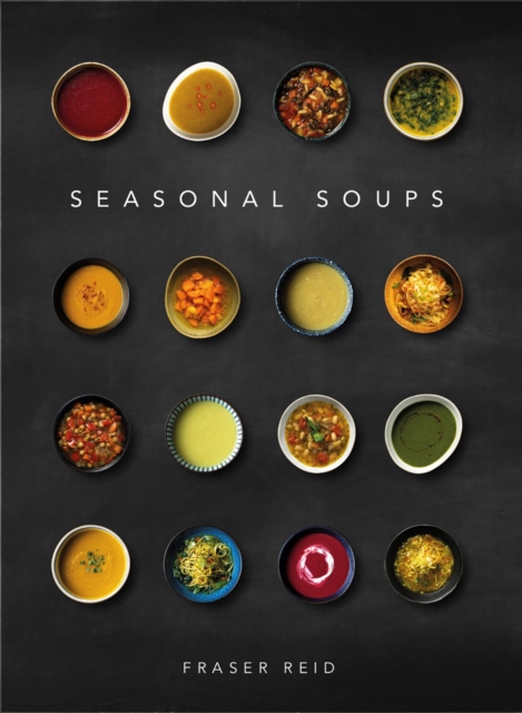 Seasonal Soups - Fraser Reid