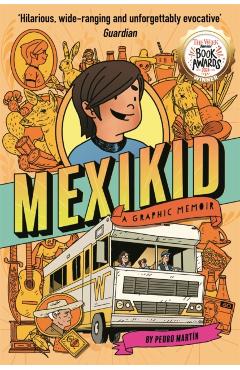 Poza produsului Mexikid: A Graphic Memoir - Pedro Martin