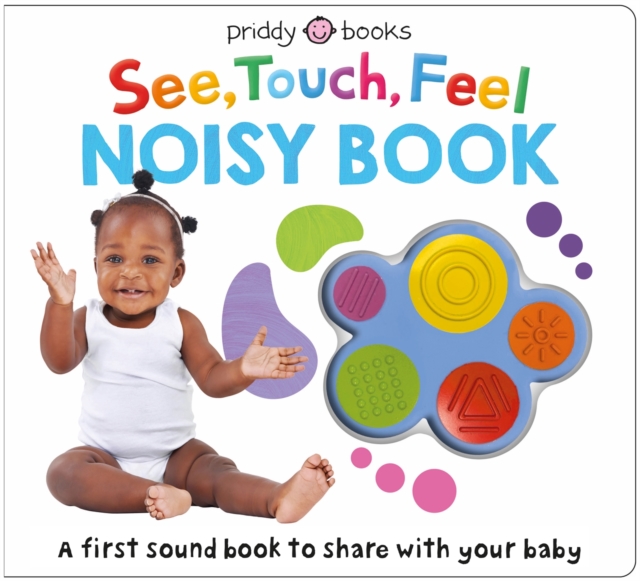 See, Touch, Feel Noisy Book - Roger Priddy