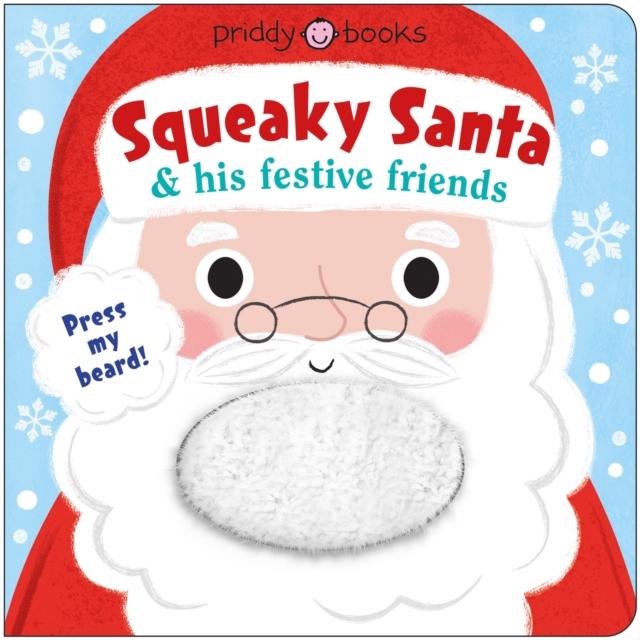 Squeaky Santa and his festive friends - Roger Priddy