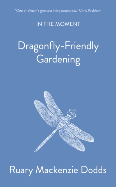 Dragonfly-Friendly Gardening - Ruary Mackenzie Dodds