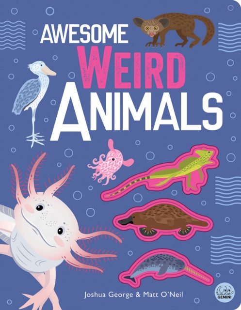 Awesome Weird Animals - Joshua George