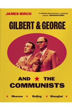 Poza produsului Gilbert & George and the Communists - James Birch