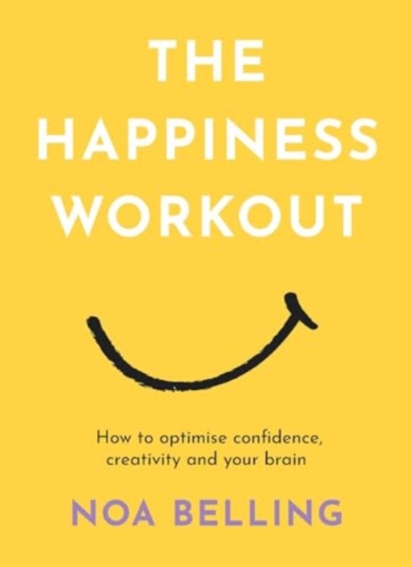 Happiness Workout - Noa Belling