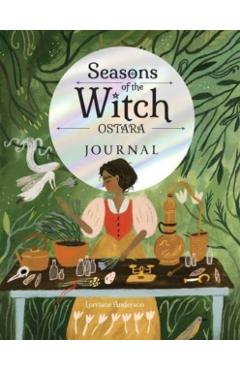 Seasons of the Witch: Ostara Journal - Lorriane Anderson