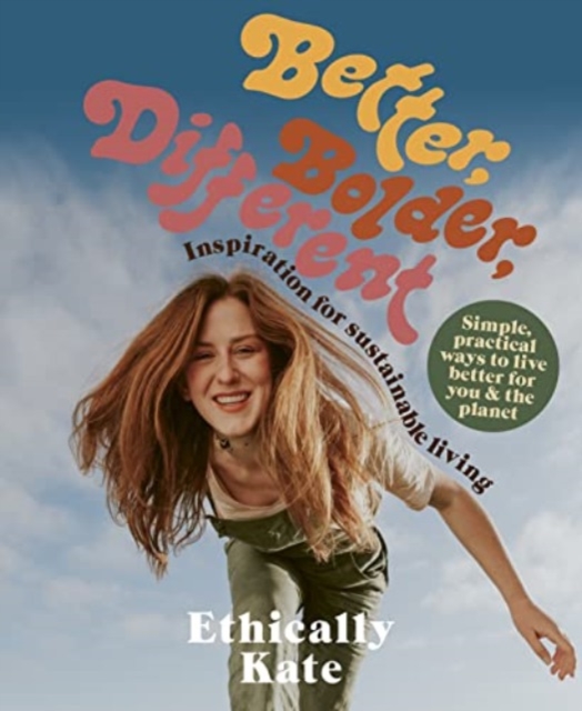 Better, Bolder, Different - Kate Hall