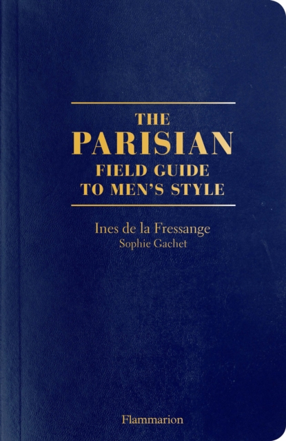 Parisian Field Guide to Men’s Style - Ines|gachet De La Fressange