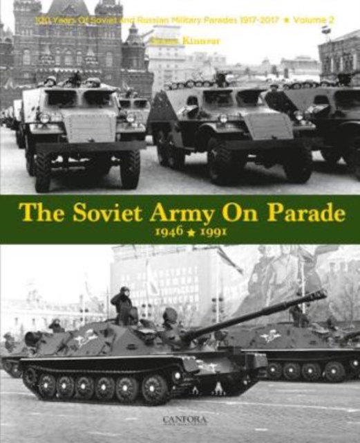 Soviet Army on Parade 1946-1991 - James Kinnear