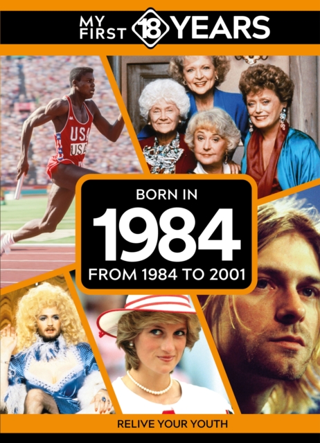 My First 18 Years - Born in 1984 - Tdm Publishing