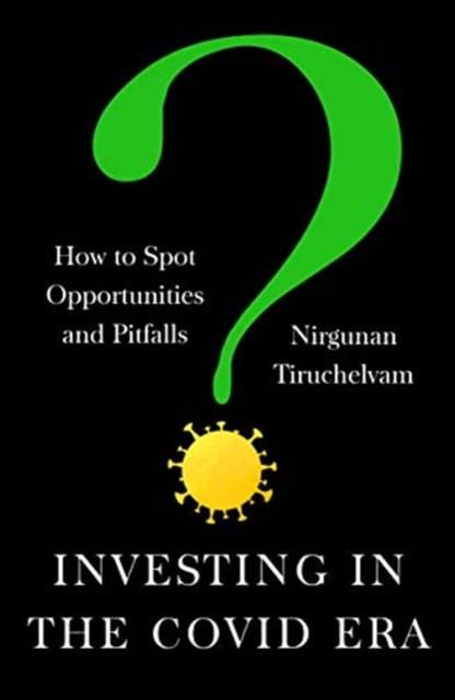 Investing in the  Covid Era - Nirgunan Tiruchelvam