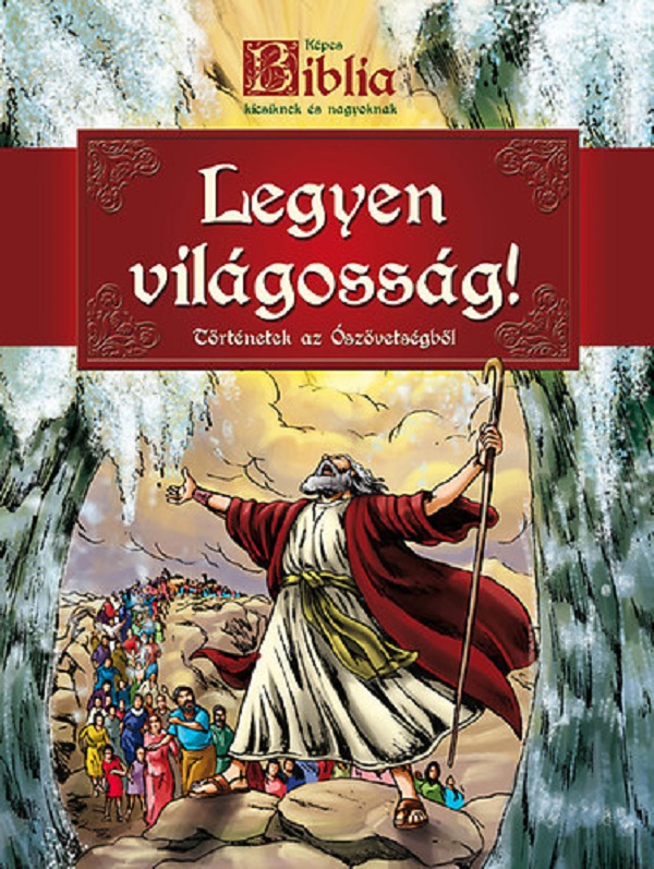 Legyen vilagossag! Biblie ilustrata pentru copii