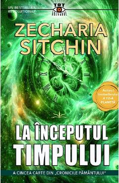 Poza produsului La inceputul timpului. Seria Cronicile Pamantului Vol.5 - Zecharia Sitchin