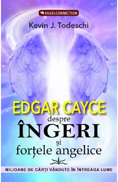 Poza produsului Edgar Cayce despre ingeri si fortele angelice - Kevin J. Todeschi