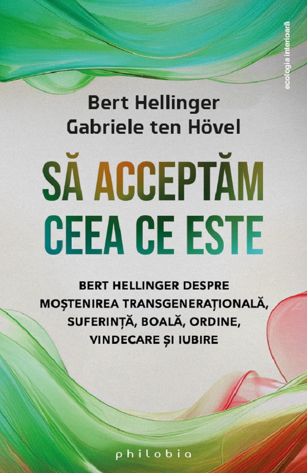 Sa acceptam ceea ce este - Bert Hellinger, Gabriele ten Hovel