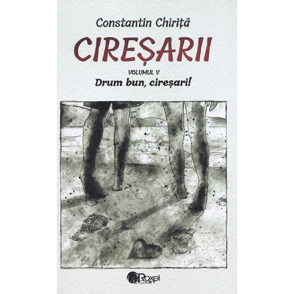 Ciresarii. Pachet: 5 volume - Constantin Chirita