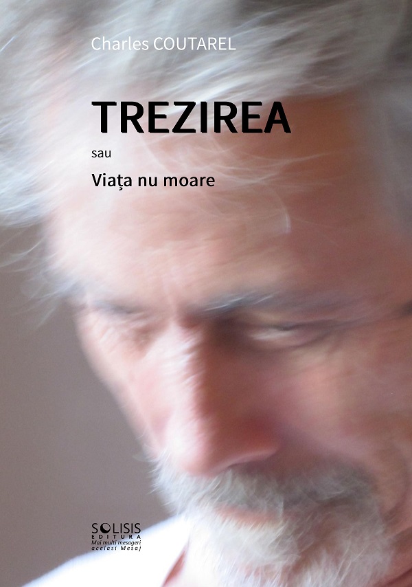 Trezirea sau Viata nu moare - Charles Coutarel