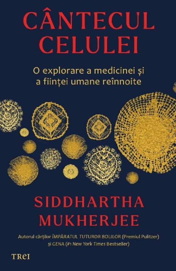 Cantecul celulei - Siddhartha Mukherjee