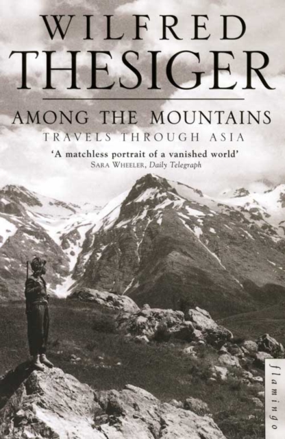 Among the Mountains - Wilfred Thesiger