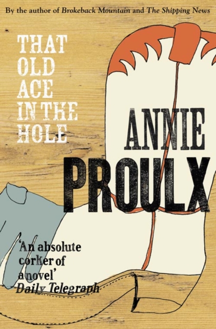 That Old Ace in the Hole - Annie Proulx